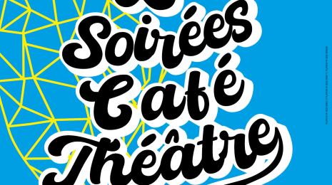 LES SOIRÉES CAFÉ THÉÂTRE DU CHATBARET Du 24 janv au 7 juin 2025