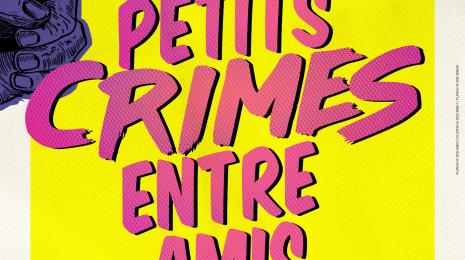 PETITS CRIMES ENTRE AMIS Du 10 au 19 janv 2025