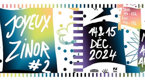 LE JOYEUX ZINOR #2 Du 14 au 15 déc 2024