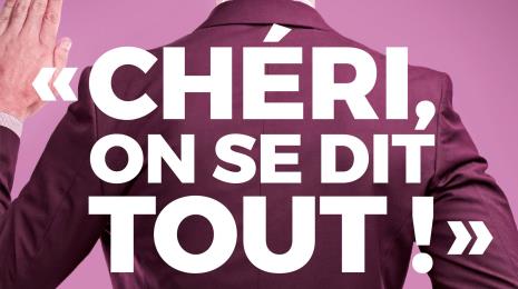 THÉÂTRE - CHÉRI ON SE DIT TOUT Le 8 mars 2025