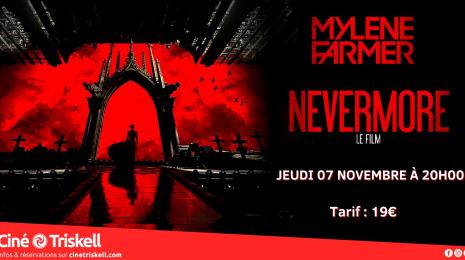 Mylène Farmer - Nevermore - le film Le 7 nov 2024