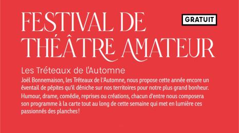 Festival de Théâtre Amateur Du 26 oct au 2 nov 2024