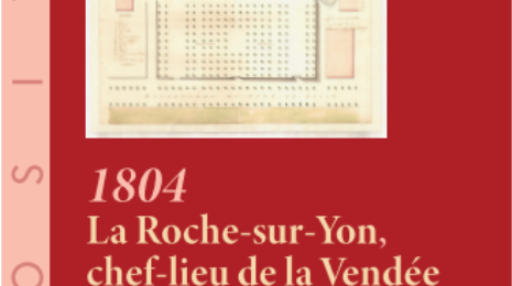 1804 La Roche-sur-Yon chef-lieu de la Vendée