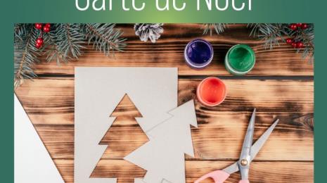 ATELIER - CRÉATION DE CARTE DE NOËL