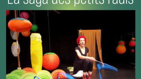 SPECTACLE "LA SAGA DES PETITS RADIS"