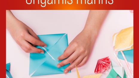 ATELIER "ORIGAMIS MARINS" Le 2 fév 2025